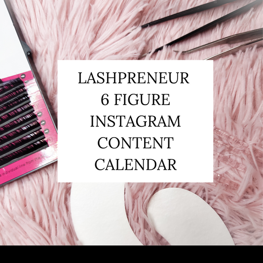 Lashpreneur 6 Figure Instagram Content Calendar